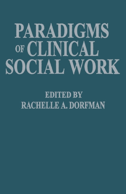 Book cover of: Paradigms of Clinical Social Work. By: Rachelle A. Dorfman