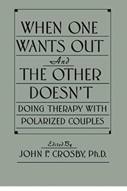Book cover of: When One Wants Out And The Other Doesn't. By: Crosby, John F.