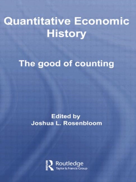 Book cover of: Quantitative Economic History. By: Joshua L. Rosenbloom