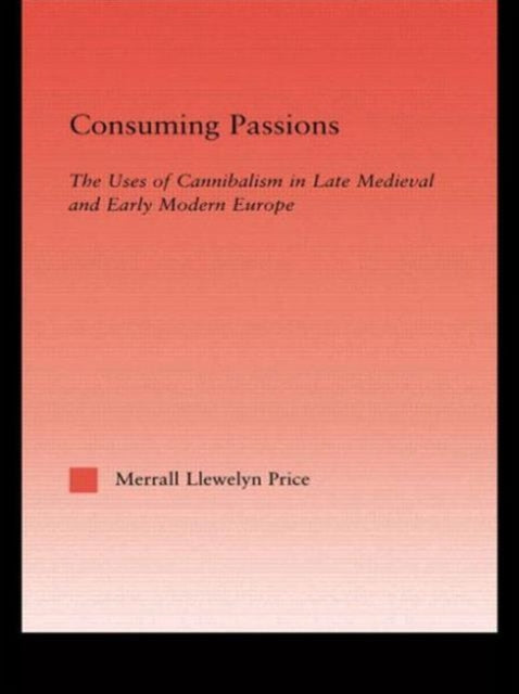 Book cover of: Consuming Passions. By: Merrall Llewelyn Price