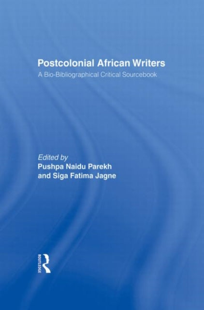 Book cover of: Postcolonial African Writers. By: Siga Fatima Jagne