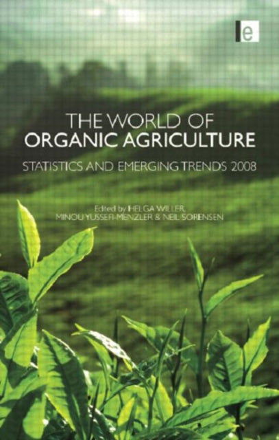 Book cover of: World of Organic Agriculture. By: Minou Yussefi-Menzler