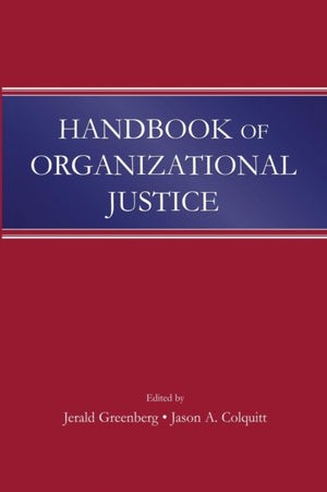 Handbook of Organizational Justice