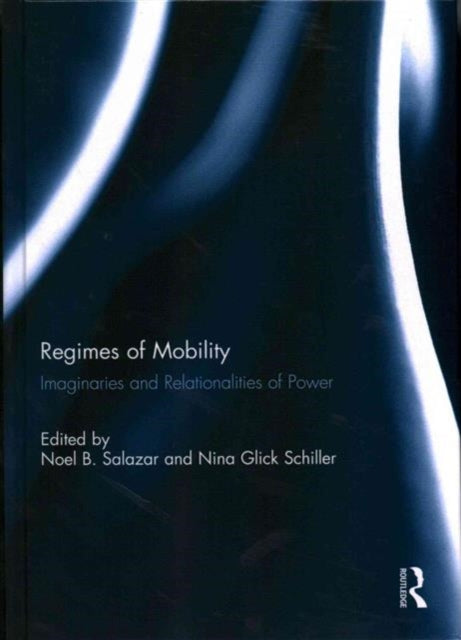 Book cover of: Regimes of Mobility. By: Noel B. Salazar