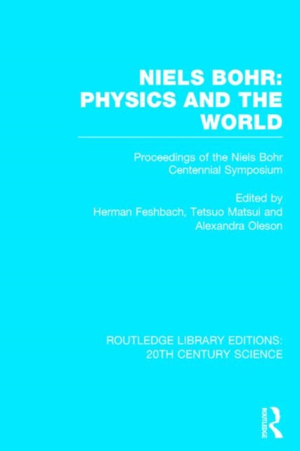 Book cover of: Niels Bohr: Physics and the World. By: Herman Feshbach