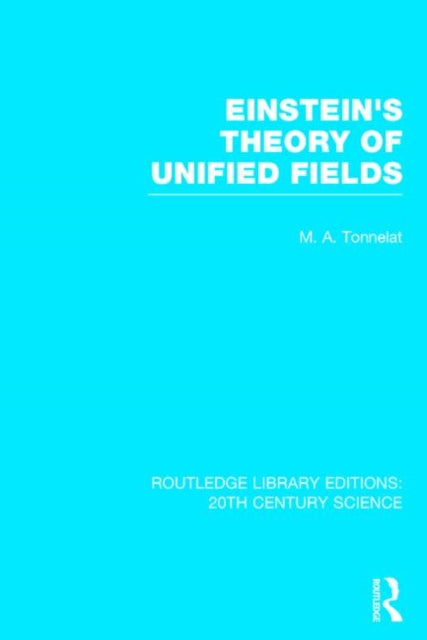 Book cover of: Einstein's Theory of Unified Fields. By: Marie-Antoinette Tonnelat