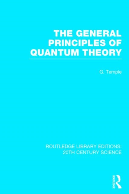 Book cover of: General Principles of Quantum Theory. By: George Temple