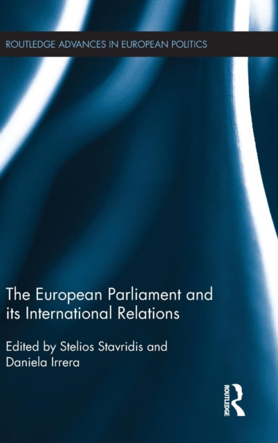 Book cover of: European Parliament and its International Relations. By: Stelios Stavridis