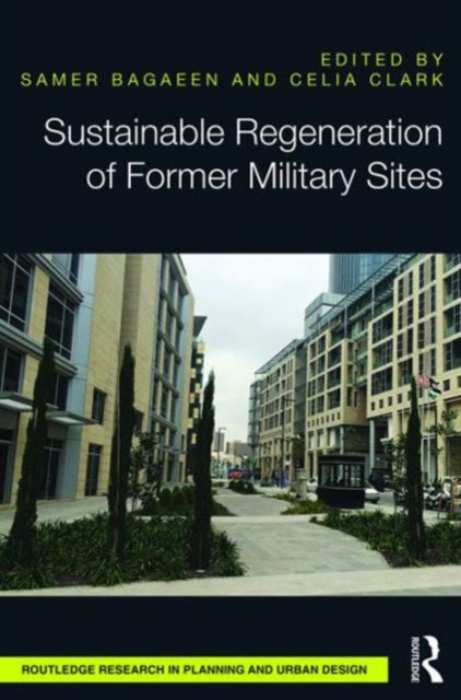Book cover of: Sustainable Regeneration of Former Military Sites. By: Samer Bagaeen