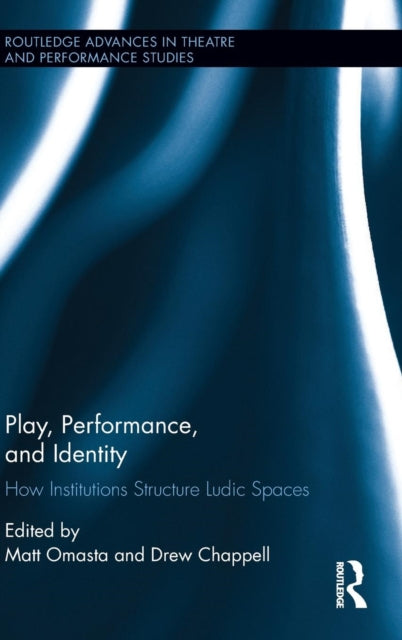 Book cover of: Play, Performance, and Identity. By: Matt Omasta