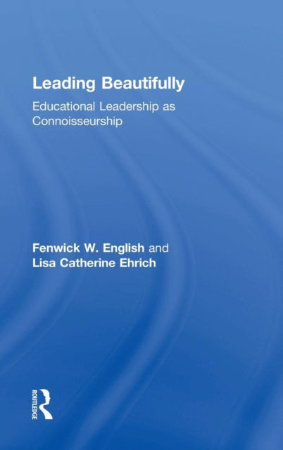 Book cover of: Leading Beautifully. By: Fenwick W. English