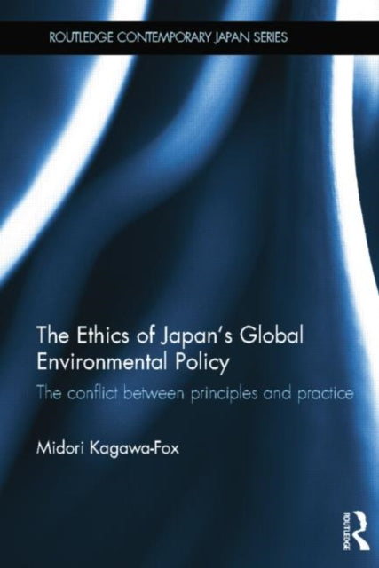 Book cover of: Ethics of Japan's Global Environmental Policy. By: Midori Kagawa-Fox