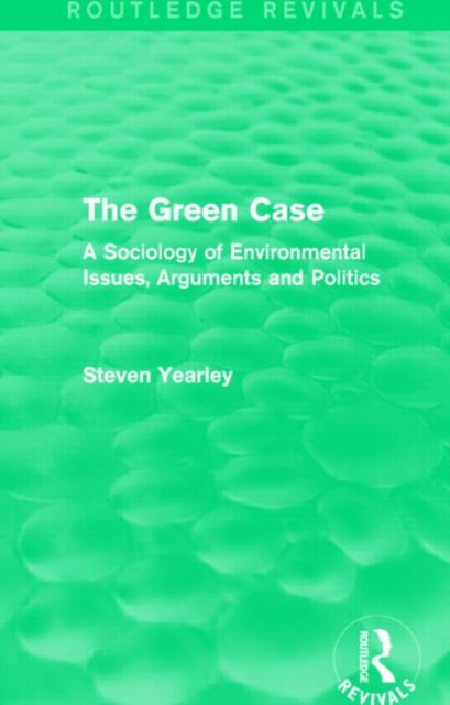 Book cover of: Green Case (Routledge Revivals). By: Steven Yearley