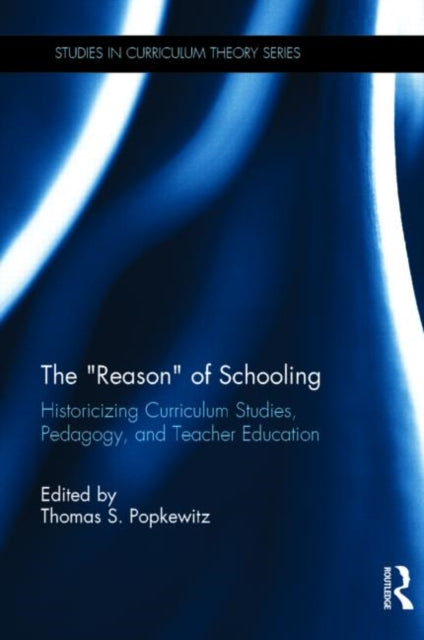 Book cover of: Reason of Schooling. By: Thomas S. Popkewitz