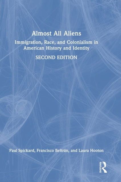 Book cover of: Almost All Aliens. By: Paul Spickard