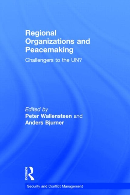 Book cover of: Regional Organizations and Peacemaking. By: Peter Wallensteen
