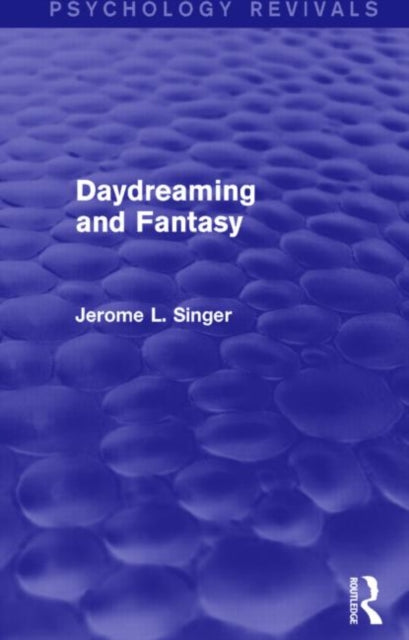 Book cover of: Daydreaming and Fantasy (Psychology Revivals). By: Jerome L. Singer