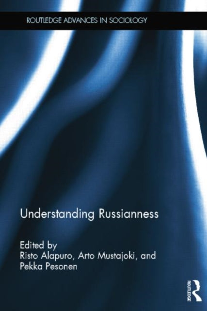 Book cover of: Understanding Russianness. By: Risto Alapuro