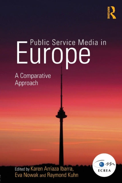 Book cover of: Public Service Media in Europe: A Comparative Approach. By: Karen Arriaza Ibarra