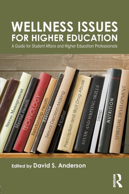 Book cover of: Wellness Issues for Higher Education. By: David S. Anderson