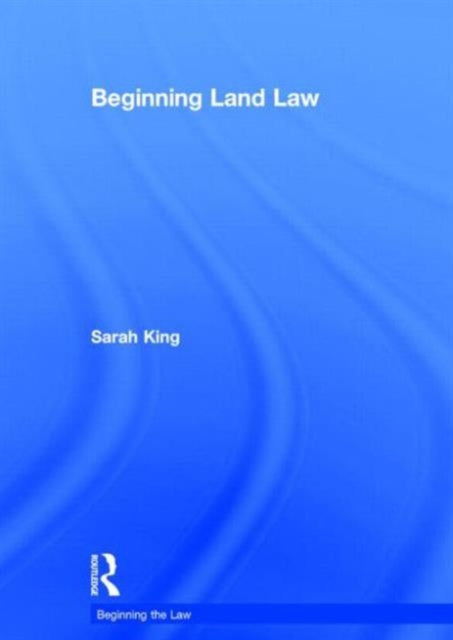 Book cover of: Beginning Land Law. By: Sarah King