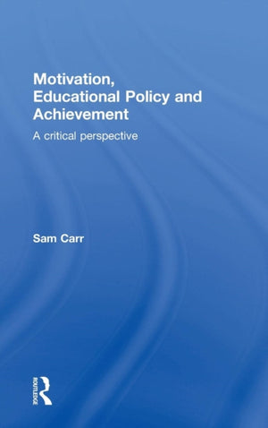Motivation, Educational Policy and Achievement