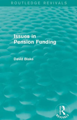 Issues in Pension Funding (Routledge Revivals)