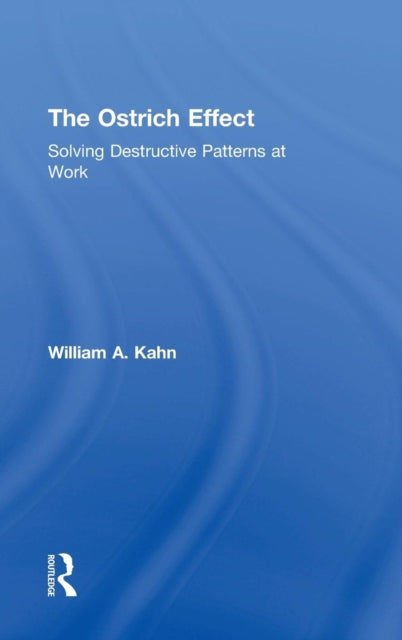 Book cover of: Ostrich Effect. By: William A. Kahn