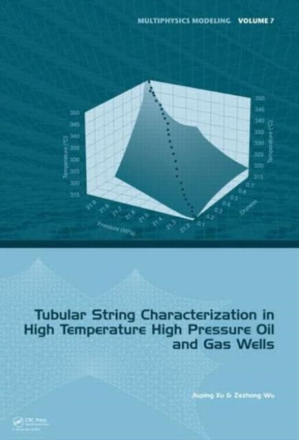 Book cover of: Tubular String Characterization in High Temperature High Pressure Oil and Gas Wells. By: Jiuping Xu
