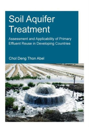 Soil Aquifer Treatment: Assessment and Applicability of Primary Effluent Reuse in Developing Countries