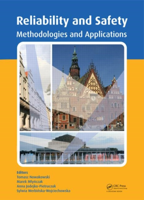 Book cover of: Safety and Reliability: Methodology and Applications. By: Tomasz Nowakowski
