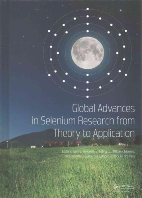 Book cover of: Global Advances in Selenium Research from Theory to Application. By: Zhi-Qing Lin