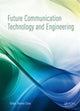 Book cover of: Future Communication Technology and Engineering. By: Kennis Chan