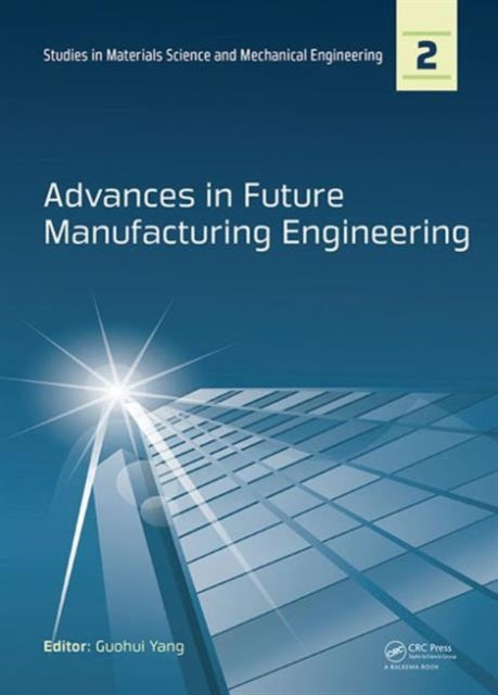 Book cover of: Advances in Future Manufacturing Engineering. By: Guohui Yang