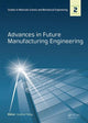 Book cover of: Advances in Future Manufacturing Engineering. By: Guohui Yang