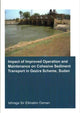 Book cover of: Impact of Improved Operation and Maintenance on Cohesive Sediment Transport in Gezira Scheme, Sudan. By: Ishraga S. Osman