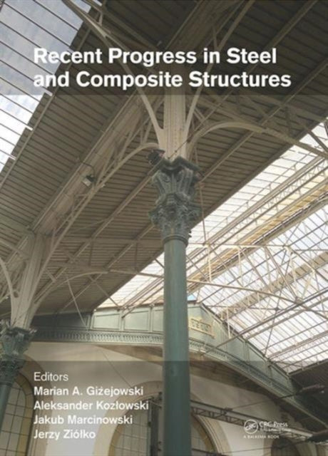 Book cover of: Recent Progress in Steel and Composite Structures. By: Jakub Marcinowski
