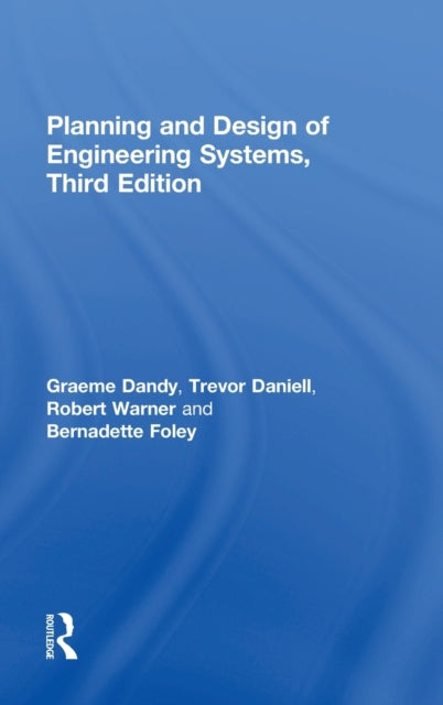 Book cover of: Planning and Design of Engineering Systems. By: Graeme Dandy