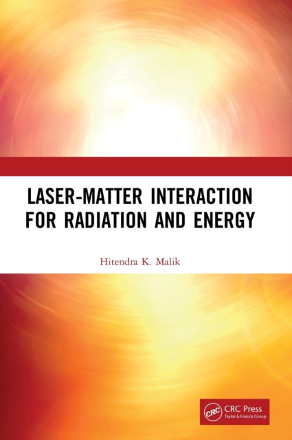 Book cover of: Laser-Matter Interaction for Radiation and Energy. By: Hitendra Kumar Malik