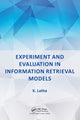 Book cover of: Experiment and Evaluation in Information Retrieval Models. By: K. Latha