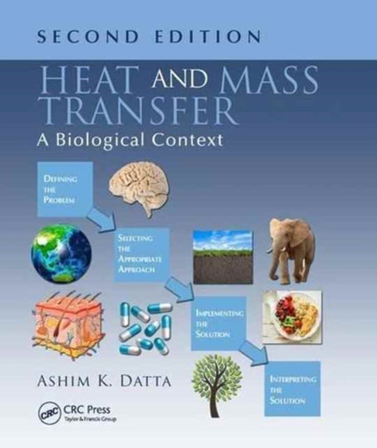 Book cover of: Heat and Mass Transfer. By: Ashim K. Datta