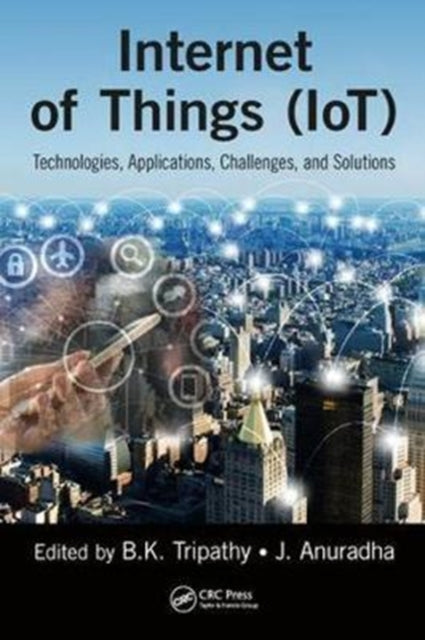 Book cover of: Internet of Things (IoT). By: B. K. Tripathy