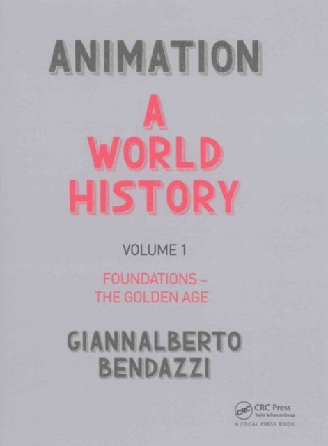 Book cover of: Animation: A World History. By: Giannalberto Bendazzi