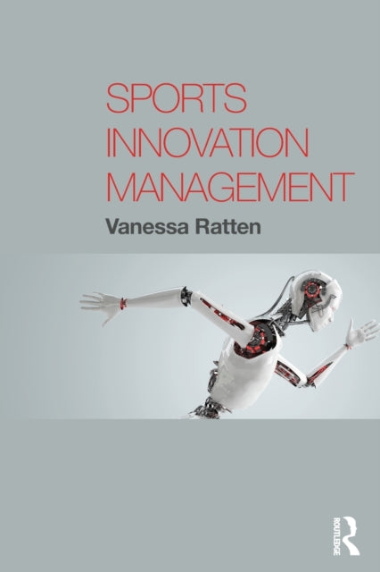 Book cover of: Sports Innovation Management. By: Vanessa Ratten