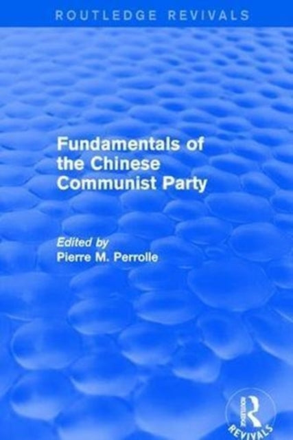 Book cover of: Fundamentals of the Chinese Communist Party. By: Pierre M. Perrolle