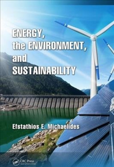 Book cover of: Energy, the Environment, and Sustainability. By: Efstathios Michaelides