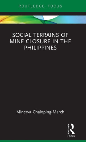 Social Terrains of Mine Closure in the Philippines