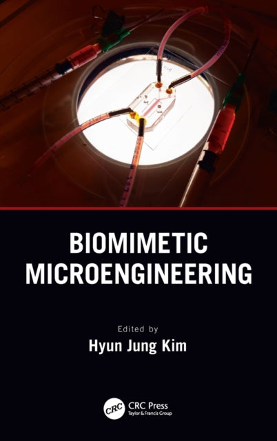 Book cover of: Biomimetic Microengineering. By: Hyun Jung Kim