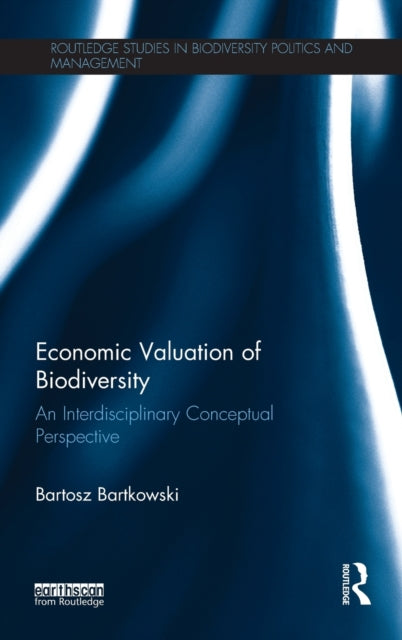 Book cover of: Economic Valuation of Biodiversity. By: Bartosz Bartkowski