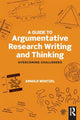 Book cover of: Guide to Argumentative Research Writing and Thinking. By: Arnold Wentzel